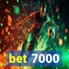 bet 7000